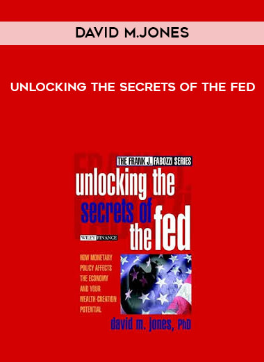 David M.Jones - Unlocking the Secrets of the Fed courses available download now.