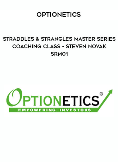 Optionetics - Straddles & Strangles Master Series Coaching Class - Steven Novak - SRM01 courses available download now.