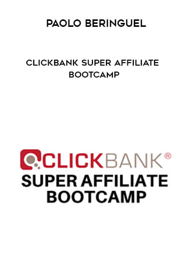 Paolo Beringuel - Clickbank Super Affiliate Bootcamp courses available download now.
