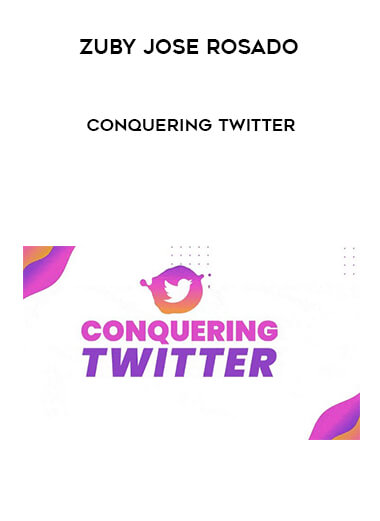 Zuby Jose Rosado - Conquering Twitter courses available download now.