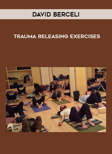 David Berceli - Trauma Releasing Exercises courses available download now.
