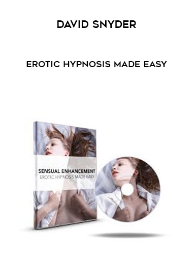 David Snyder - Erotic Hypnosis Made Easy courses available download now.