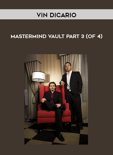 Vin DiCario - Mastermind Vault - Part 3 (of 4) courses available download now.
