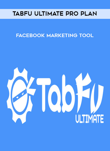 TabFu Ultimate Pro Plan - Facebook Marketing Tool courses available download now.