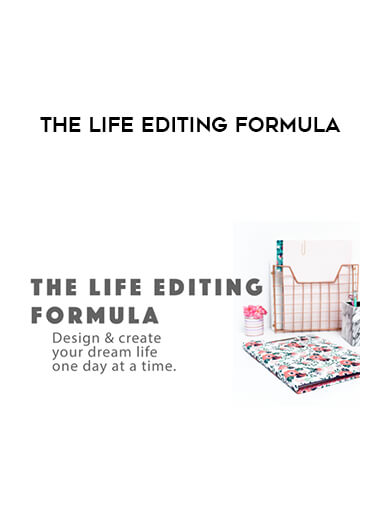 The Life Editing Formula courses available download now.