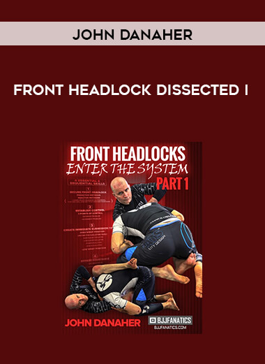 John danaher front Headlock dissected I courses available download now.