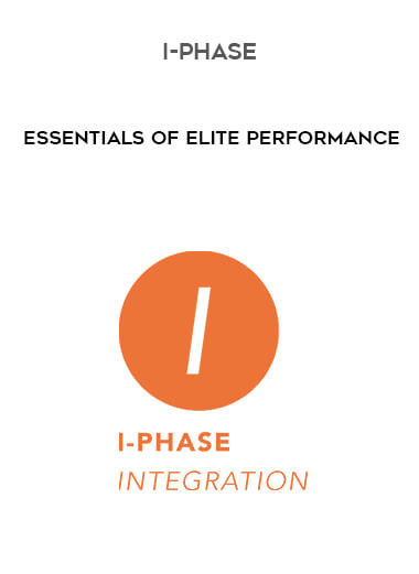 Essentials of Elite Performance - I-Phase courses available download now.
