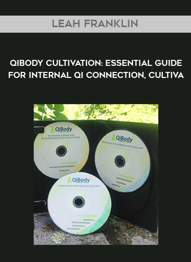 Leah Franklin - QiBody Cultivation: Essential Guide for Internal Qi Connection