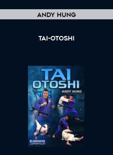 Andy Hung - Tai-otoshi courses available download now.