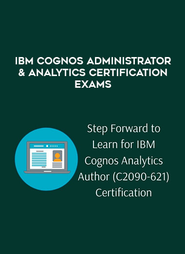 IBM Cognos Administrator & Analytics Certification Exams courses available download now.