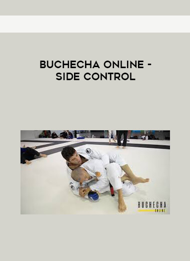 Buchecha Online - Side Control courses available download now.