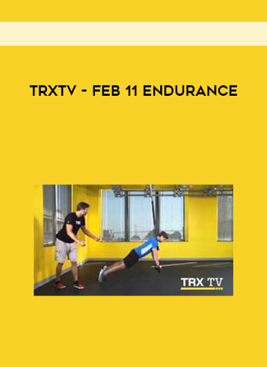 TRXTV - Feb11 Endurance courses available download now.