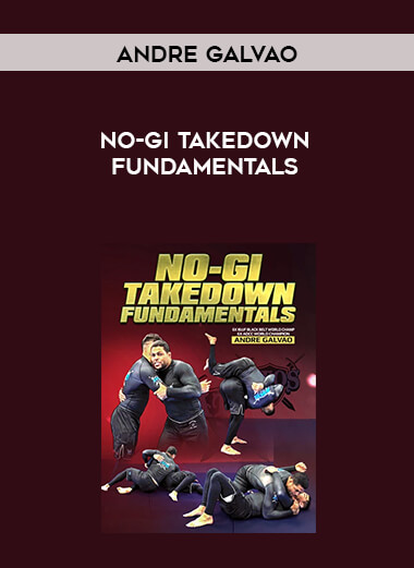 Andre Galvao - No-Gi Takedown Fundamentals (480p) courses available download now.