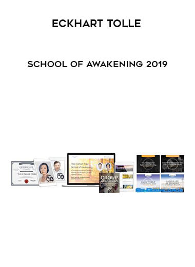 Eckhart Tolle - School of Awakening 2019 courses available download now.