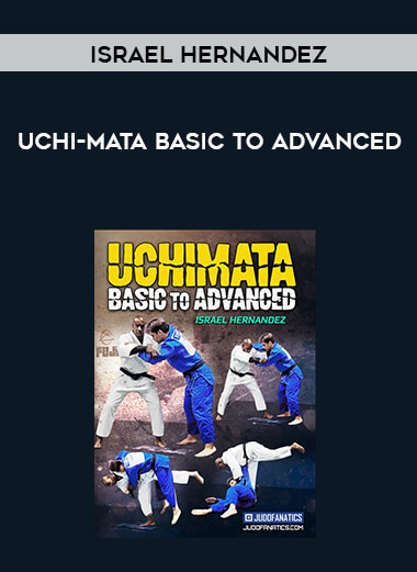 Israel Hernandez - Uchi-mata Basic to Advanced courses available download now.