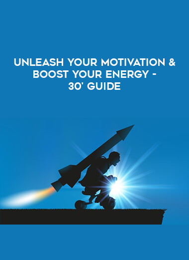 Unleash Your Motivation & Boost Your Energy - 30' Guide courses available download now.