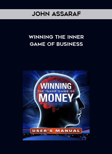 John Assaraf - Winning The Inner Game Of Business courses available download now.
