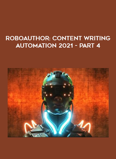 RoboAuthor: Content Writing Automation 2021 - Part 4 courses available download now.