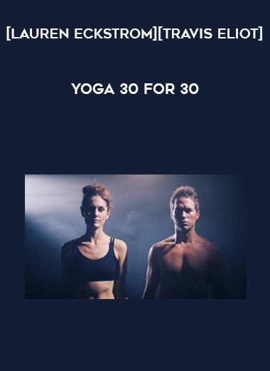 [Lauren Eckstrom][Travis Eliot] Yoga 30 for 30 courses available download now.