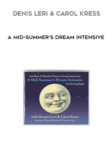 Denis Leri & Carol Kress - A Mid-Summer's Dream Intensive courses available download now.