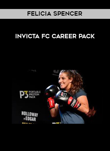 Felicia Spencer Invicta FC Career Pack courses available download now.