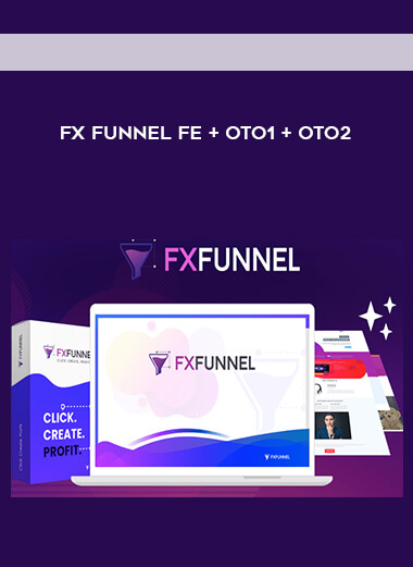 FX Funnel FE + OTO1 + OTO2 courses available download now.