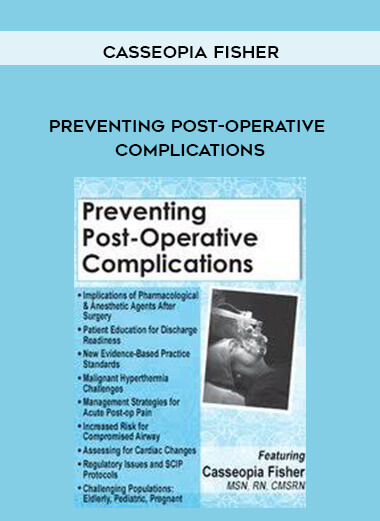 Preventing Post-Operative Complications - Casseopia Fisher courses available download now.