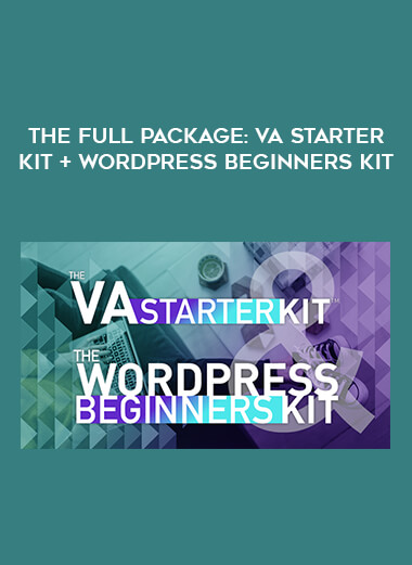 The Full Package: VA Starter Kit + WordPress Beginners Kit courses available download now.