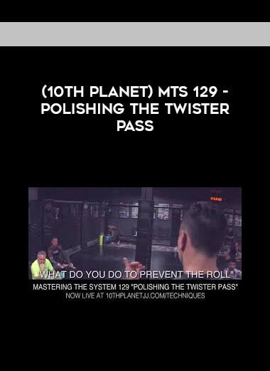 (10th Planet) MTS 129 - POLISHING THE TWISTER PASS [1080p] courses available download now.