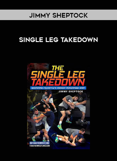Single Leg Takedown by Jimmy Sheptock courses available download now.