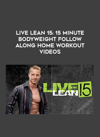 Live Lean 15: 15 Minute Bodyweight Follow Along Home Workout Videos courses available download now.