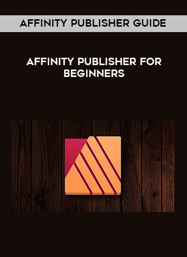 Affinity Publisher Guide - Affinity Publisher for Beginners courses available download now.