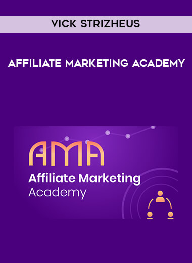 Vick Strizheus - Affiliate Marketing Academy courses available download now.