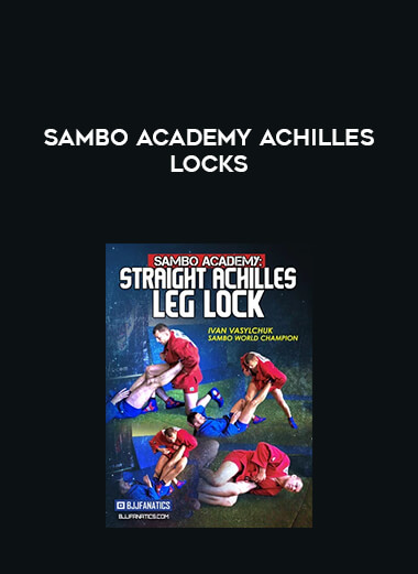 Sambo Academy Achilles Locks courses available download now.