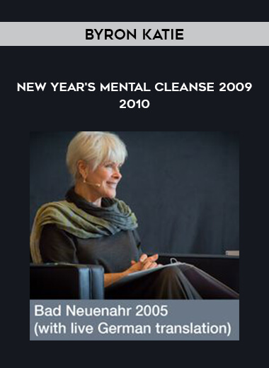 Byron Katie - New Year's Mental Cleanse 2009-2010 courses available download now.