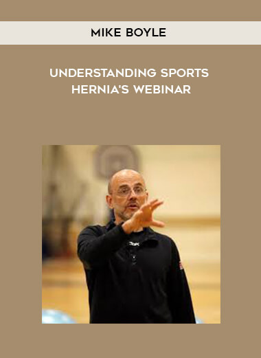 Mike Boyle - Understanding Sports Hernia's Webinar courses available download now.