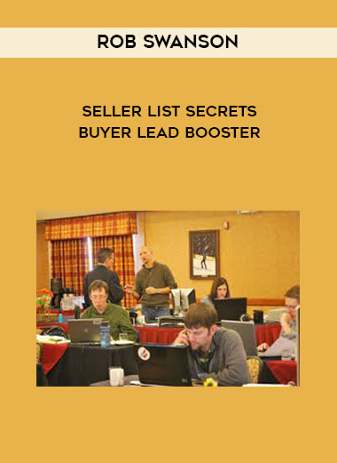 Rob Swanson - Seller List Secrets + Buyer Lead Booster courses available download now.