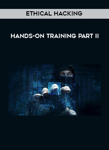 Ethical Hacking - Hands-on Training Part II courses available download now.