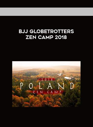 BJJ Globetrotters Zen Camp 2018 courses available download now.