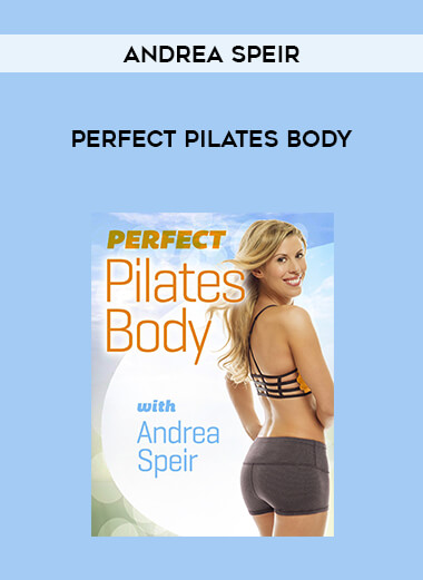 Andrea Speir - Perfect Pilates Body courses available download now.