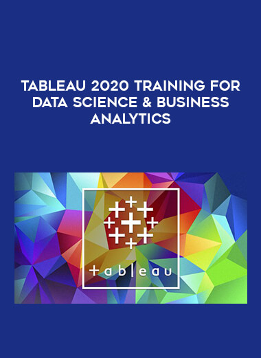 Tableau 2020 Training for Data Science & Business Analytics courses available download now.