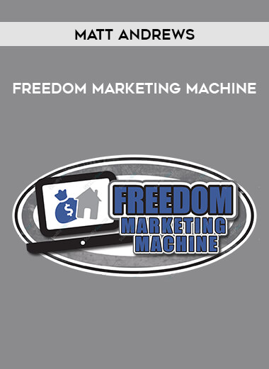Matt Andrews - Freedom Marketing Machine courses available download now.