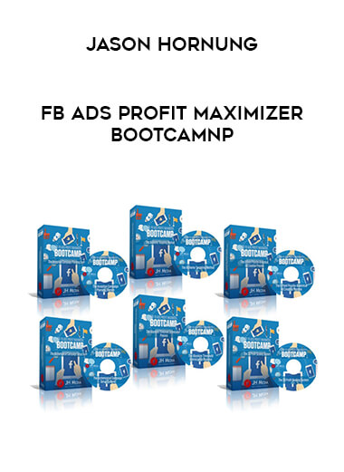 Jason Hornung - FB Ads Profit Maximizer Bootcamnp courses available download now.