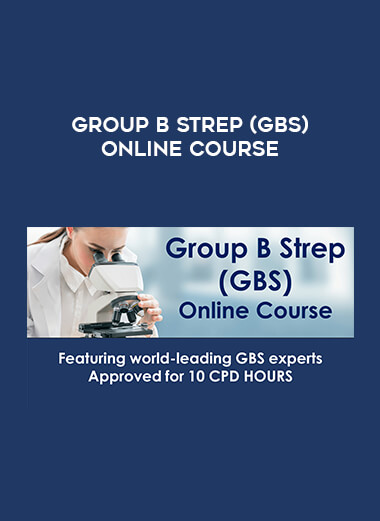 Group B Strep (GBS) Online Course courses available download now.