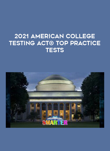 2021 American College Testing ACT® TOP Practice Tests courses available download now.