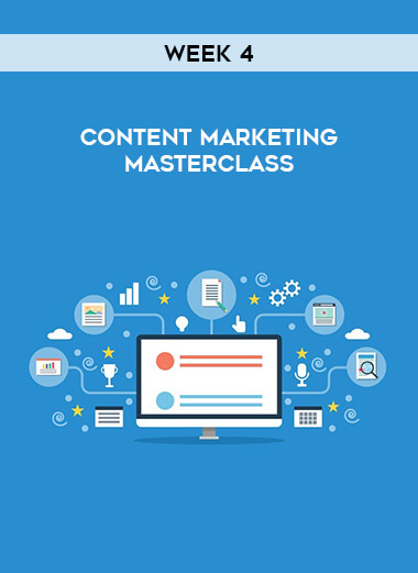 Week 4 - Content Marketing Masterclass courses available download now.