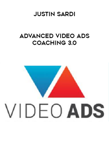 Justin Sardi - Advanced Video Ads Coaching 3.0 courses available download now.