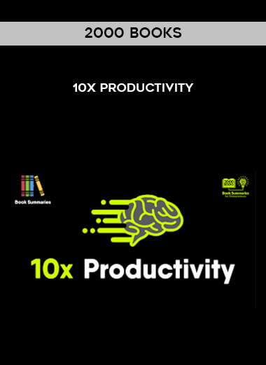 2000 books - 10x Productivity courses available download now.
