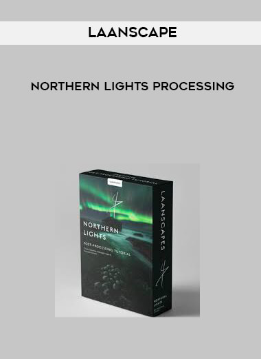 Laanscape - Northern Lights Processing courses available download now.
