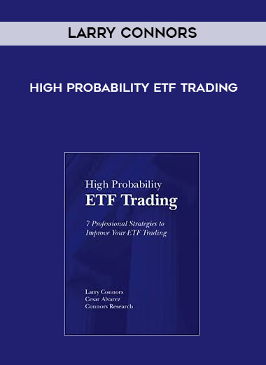 Larry Connors - High Probability ETF Trading courses available download now.